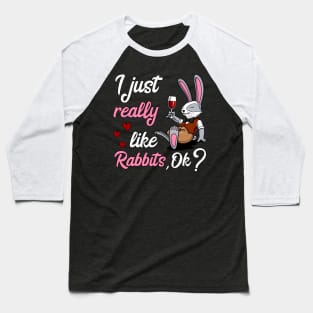 I Just Really Like Rabbits Funny Bunny Wine Party Baseball T-Shirt